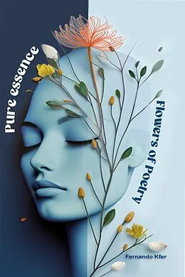 E-Book (epub) Pure Essence Flowers of Poetry von Fernando Kfer