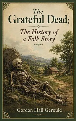 E-Book (epub) The Grateful Dead; The History of a Folk Story von Gordon Hall Gerould