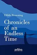 E-Book (epub) Chronicles of an Endless Time von Elilde Browning