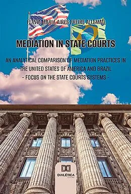 E-Book (epub) Mediation in state courts von Flávia Maria Aires Freire Allemão