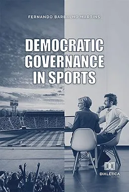 E-Book (epub) Democratic Governance in Sports von Fernando Barbalho Martins
