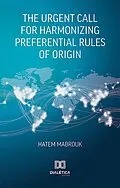 E-Book (epub) The Urgent Call for Harmonizing Preferential Rules of Origin von Hatem Mabrouk