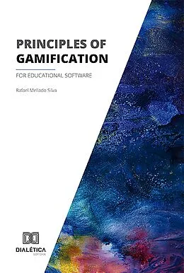 E-Book (epub) Principles of gamification for educational software von Rafael Mellado