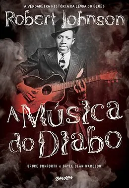 E-Book (epub) A Música do Diabo von Bruce Conforth, Gayle Dean Wardlow