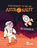 E-Book (epub) Juju wants to be an astronaut von Jb Mimica