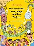E-Book (epub) The incredible fart, poop and pee factory von Fátima Mesquita