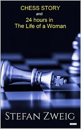 E-Book (epub) Chess and Twenty-Four Hours in the Life of a Woman von Zweig Stefan