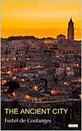 E-Book (epub) The Ancient City - Coulanges von Fustel De Coulanges
