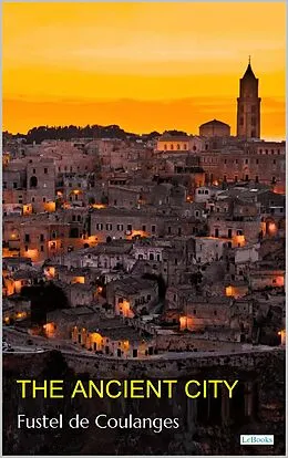 E-Book (epub) The Ancient City - Coulanges von Fustel De Coulanges