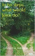 E-Book (epub) In His Steps, What Would Jesus do? - Sheldon von Charles M. Sheldon