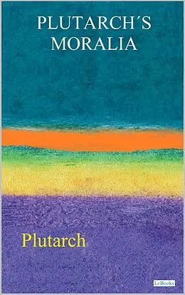 E-Book (epub) PLUTARCH'S MORALIA von Plutarch