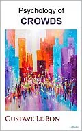 E-Book (epub) PSYCHOLOGY OF CROWDS - Le Bon von Gustave Le Bon
