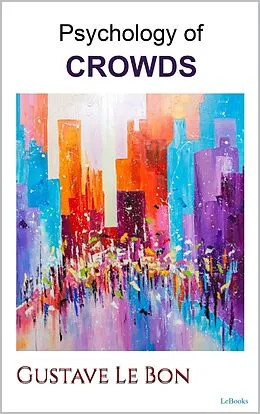 E-Book (epub) PSYCHOLOGY OF CROWDS - Le Bon von Gustave Le Bon