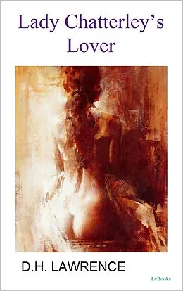 E-Book (epub) LADY CHATTERLEY'S LOVER - D.H. Lawrence von D. H. Lawrence