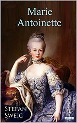 eBook (epub) MARIE ANTOINETTE - Stefan Zweig de Zweig Stefan