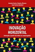 E-Book (epub) Inovação horizontal von Antônio Carlos Teixeira Álvares, José Carlos Barbieri