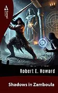 E-Book (epub) Shadows in Zamboula von Robert E. Howard