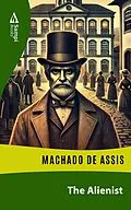 E-Book (epub) The Alienist von Machado De Assis
