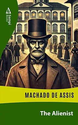 E-Book (epub) The Alienist von Machado De Assis