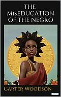 E-Book (epub) THE MisEDUCATION OF THE NEGRO von Carter G. Woodson