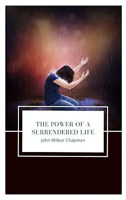 E-Book (epub) The Power of a Surrendered Life von John Wilbur Chapman