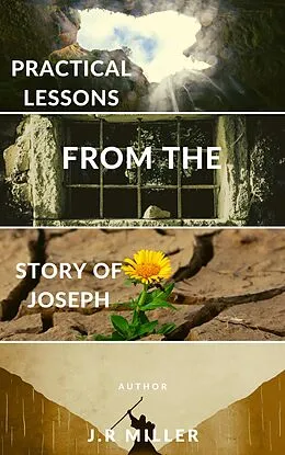 E-Book (epub) Practical Lessons from the Story of Joseph von James Russell Miller