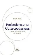 E-Book (epub) Projections of the Consciousness von Waldo Vieira