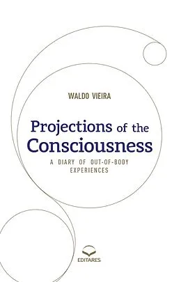 E-Book (epub) Projections of the Consciousness von Waldo Vieira