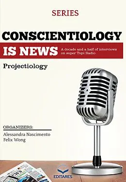 E-Book (epub) Conscientiology Is News von Alessandra Nascimento, Félix Wong