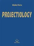 E-Book (epub) PROJECTIOLOGY von Waldo Vieira