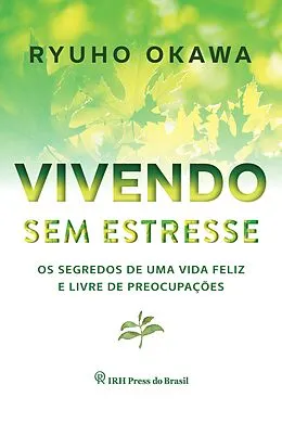 E-Book (epub) Vivendo sem estresse von Ryuho Okawa