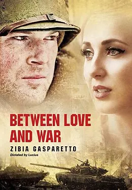 E-Book (epub) Between love and war von Zibia Gasparetto