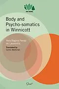 E-Book (epub) Body and psycho-somatics in Winnicott von Vera Regina Ferraz de Laurentiis
