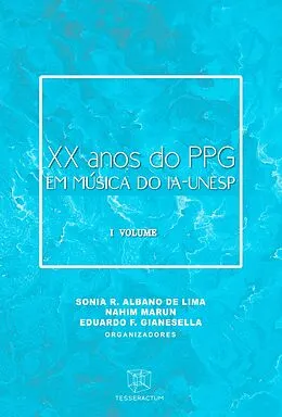 E-Book (epub) XX ANOS DO PPG EM MÚSICA DO IA-UNESP von Sergio Leal, Nayana Di Giuseppe Germano, Rafael Y Castro