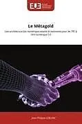 Kartonierter Einband Le Métagold von Jean-Philippe Leblanc