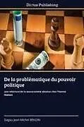 Kartonierter Einband De la problématique du pouvoir politique von Dagou Jean-Michel Békoin