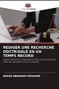 Kartonierter Einband RÉDIGER UNE RECHERCHE DOCTRINALE EN UN TEMPS RECORD von Grace Abraham Ahiakwo