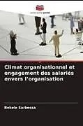 Kartonierter Einband Climat organisationnel et engagement des salariés envers l'organisation von Bekele Sarbessa