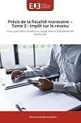 Kartonierter Einband Précis de la fiscalité marocaine - Tome 2 : Impôt sur le revenu von Mohammed Benelmallam