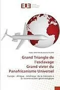 Kartonierter Einband Grand Triangle de l'esclavage Grand vivier du Panafricanisme Universel von Yéble Martine-Blanche Poupin
