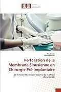 Kartonierter Einband Perforation de la Membrane Sinusienne en Chirurgie Pré-Implantaire von Arij Rmida, Mohamed Tlili