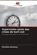 Kartonierter Einband Supervision après des crises de burn-out von Christian Aichmayr
