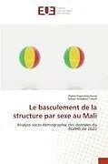 Kartonierter Einband Le basculement de la structure par sexe au Mali von Alpha Fzguimba Kone, Sékou Amadou Traoré