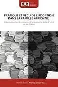 Kartonierter Einband PRATIQUE ET VÉCU DE L'ADOPTION DANS LA FAMILLE AFRICAINE von 