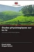 Kartonierter Einband Études physiologiques sur le riz von Emad Hafez, Amgad Rehan