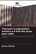 Kartonierter Einband Pourquoi la population amhara a-t-elle été prise pour cible von Derese Alehegn