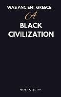 E-Book (epub) Was Ancient Greece Black Civilization von Minerva Smith
