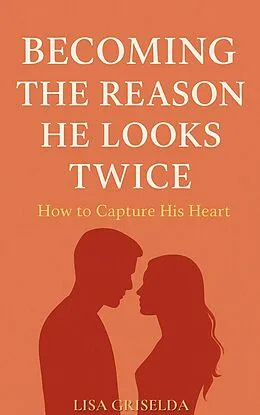 E-Book (epub) Becoming the Reason He Looks Twice von Lisa Griselda