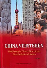 Broschiert China Verstehen: Einführung in Chinas Geschichte, Gesellschaft Und Kultur von Jin Bo