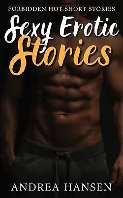 E-Book (epub) Sexy Erotic Stories - Forbidden Hot Short Stories von Andrea Hansen